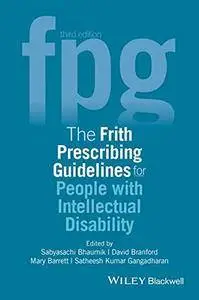 The Frith Prescribing Guidelines for People with Intellectual Disability, 3rd Edition