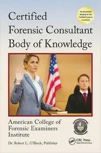 Certified Forensic Consultant Body of Knowledge (Repost)