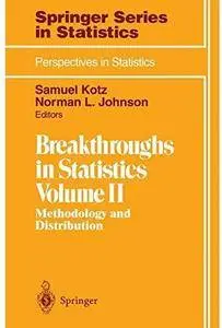 Breakthroughs in Statistics: Volume II: Methodology and Distribution [Repost]