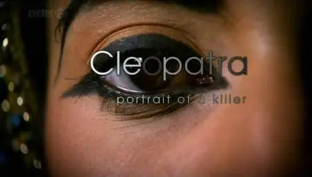 BBC - Cleopatra: Portrait of a Killer (2013)
