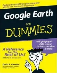 David A. Crowder, «Google Earth For Dummies» (repost)
