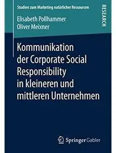 Kommunikation der Corporate Social Responsibility in kleineren und mittleren Unternehmen