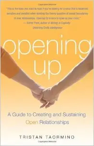 Opening Up: A Guide to Creating and Sustaining Open Relationships (repost)
