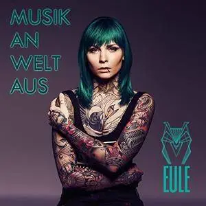 Eule - Musik an, Welt aus (2018)
