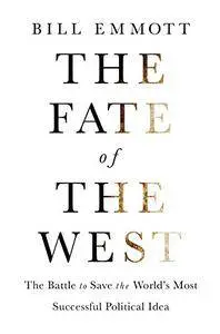 The Fate of the West: The Battle to Save the World's Most Successful Political Idea