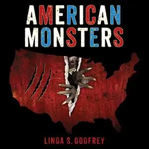 American Monsters: A History of Monster Lore, Legends, and Sightings in America [Audiobook]