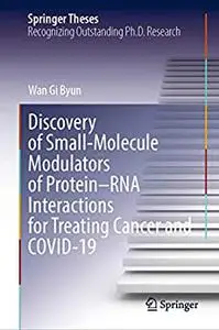 Discovery of Small-Molecule Modulators of Protein–RNA Interactions for Treating Cancer and COVID-19