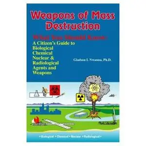 Weapons of Mass Destruction, What You Should Know