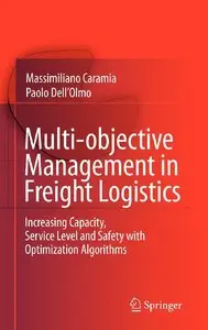 Multi-objective Management in Freight Logistics: Increasing Capacity, Service Level (Repost)