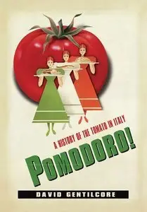 Pomodoro!: A History of the Tomato in Italy (Repost)