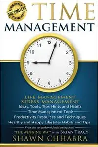 Time Management - Stress Management, Life Management: Ideas, Tools, Tips, Hints