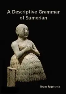Jagersma, Abraham Hendrik - A Descriptive Grammar of Sumerian