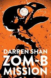 «ZOM-B Mission» by Darren Shan