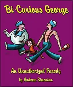 Bi-Curious George: An Unauthorized Parody