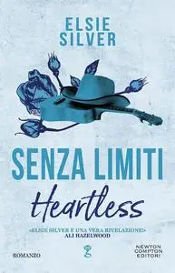 Elsie Silver - Senza limiti. Heartless