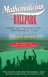 A Mathematician at the Ballpark: Odds and Probabilities for Baseball Fans