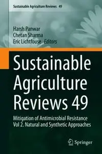 Sustainable Agriculture Reviews 49: Mitigation of Antimicrobial Resistance Vol 2. Natural and Synthetic Approaches