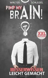 Pimp my brain! - Besserwissen leicht gemacht