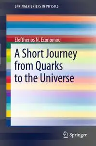 A Short Journey from Quarks to the Universe