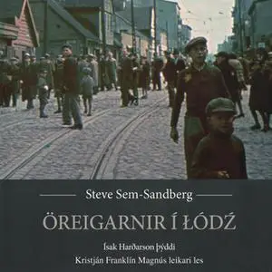 «Öreigarnir í Lodz» by Steve Sem-Sandberg