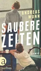 Saubere Zeiten - Wunn, Andreas
