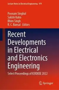 Recent Developments in Electrical and Electronics Engineering: Select Proceedings of ICRDEEE 2022 (Repost)