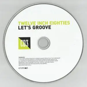 Various Artists - Twelve Inch Eighties - Let's Groove (2016) {3CD Demon Music TWIN80004}