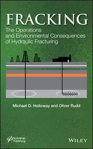 Fracking: The Operations and Environmental Consequences of Hydraulic Fracturing