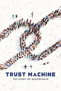 Trust Machine: The Story of Blockchain (2018)