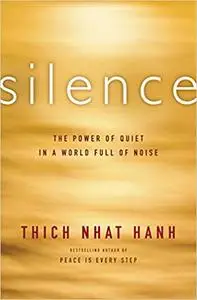 Silence: The Power of Quiet in a World Full of Noise