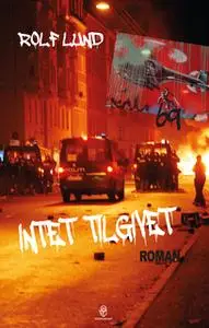 «Intet tilgivet» by Rolf Lund