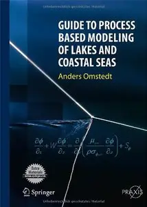 Guide to Process Based Modeling of Lakes and Coastal Seas (Repost)