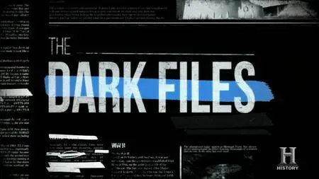 History Channel - The Dark Files (2017)