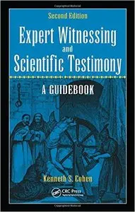 Expert Witnessing and Scientific Testimony: A Guidebook, Second Edition