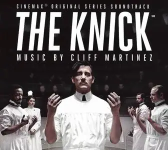 Cliff Martinez - The Knick [OST] (2014)