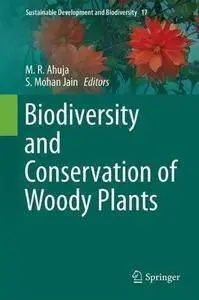 Biodiversity and Conservation of Woody Plants (Sustainable Development and Biodiversity)