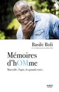 Basile Boli, "Mémoires d'hOMme : Marseille, Tapie, les grands soirs"