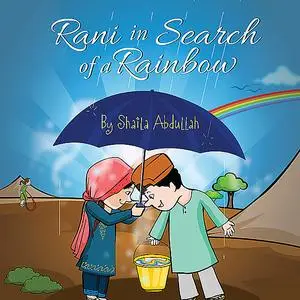 «Rani in Search of a Rainbow» by Shaila Abdullah