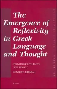 The Emergence of Reflexivity in Greek Language and Thought: From Homer to Plato and Beyond