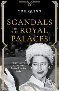 Scandals of the Royal Palaces: An Intimate Memoir of Royals Behaving Badly