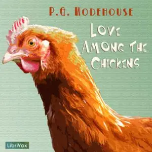 «Love Among the Chickens» by P. G. Wodehouse