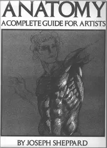 Anatomy: A Complete Guide for Artists