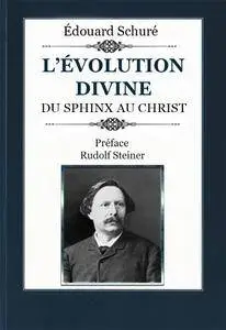 Édouard Schuré, "Évolution divine : Du Sphinx au Christ"