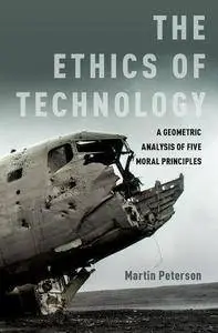The Ethics of Technology: A Geometric Analysis of Five Moral Principles