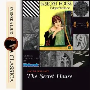 «The Secret House» by Edgar Wallace