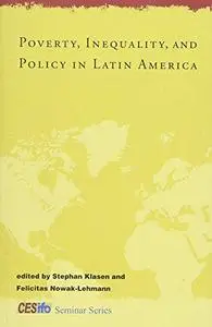 Poverty, Inequality, and Policy in Latin America (CESifo Seminar Series)