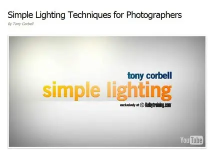 Kelby Training - Tony Corbell - Simple Lighting Techniques for Photographers