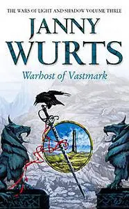 «Warhost of Vastmark (The Wars of Light and Shadow, Book 3)» by Janny Wurts