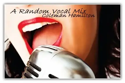 A Random Vocal Mix (Mixed by Coleman Hamilton)