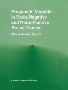 Prognostic variables in node-negative and node-positive breast cancer